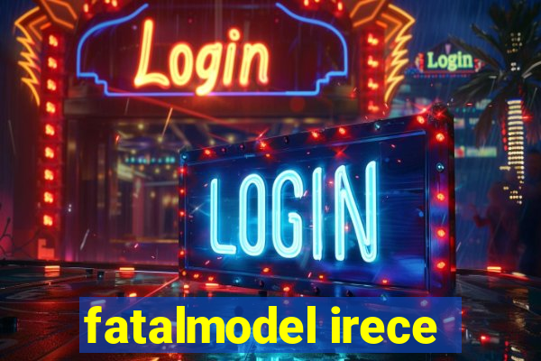 fatalmodel irece