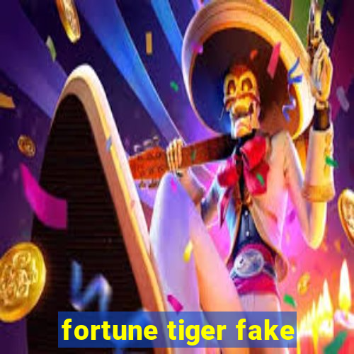 fortune tiger fake