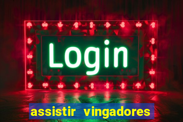 assistir vingadores guerra infinita dublado