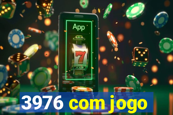 3976 com jogo