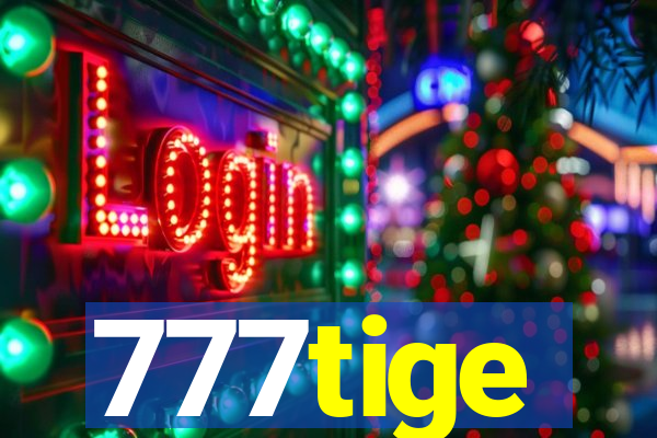 777tige