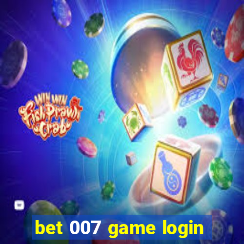 bet 007 game login