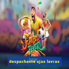 despachante ajax lavras