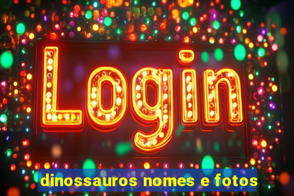 dinossauros nomes e fotos