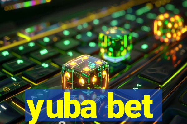 yuba bet