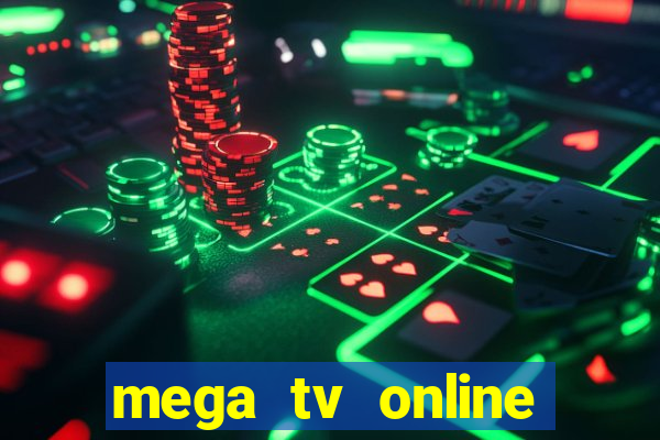 mega tv online gratis futebol ao vivo