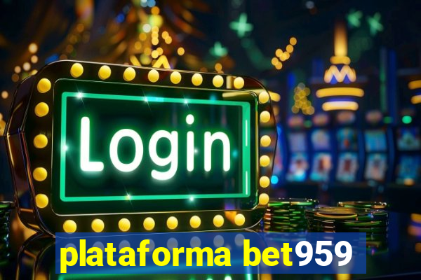 plataforma bet959