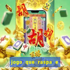 jogo que raspa e ganha dinheiro