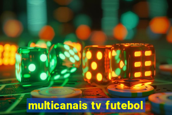 multicanais tv futebol