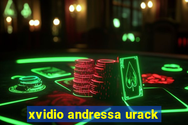 xvidio andressa urack