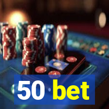 50 bet