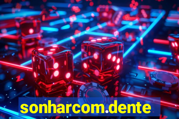 sonharcom.dente