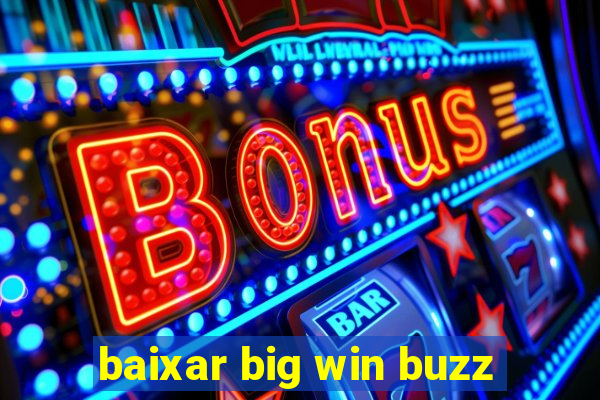 baixar big win buzz