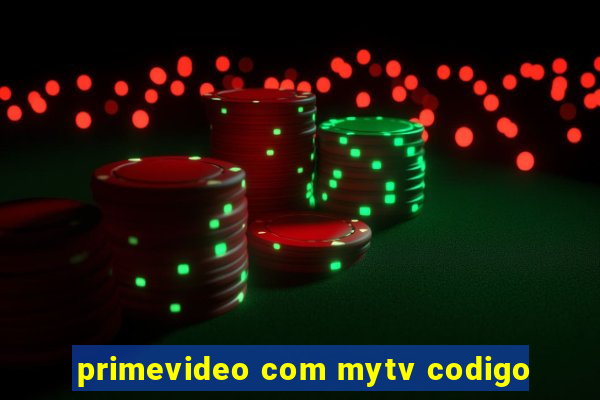 primevideo com mytv codigo