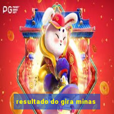 resultado do gira minas