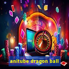 anitube dragon ball