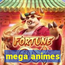 mega animes