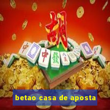 betao casa de aposta