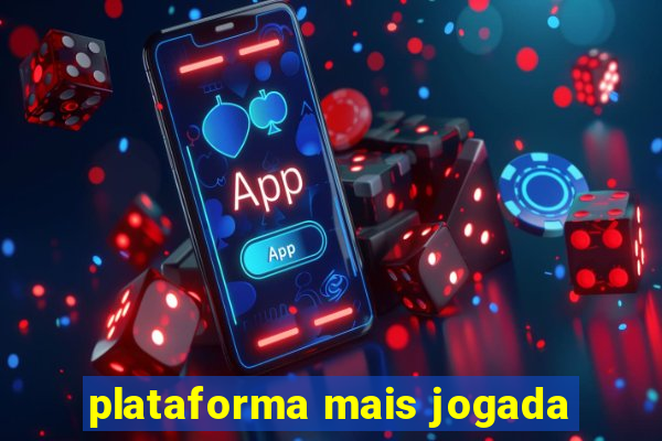 plataforma mais jogada