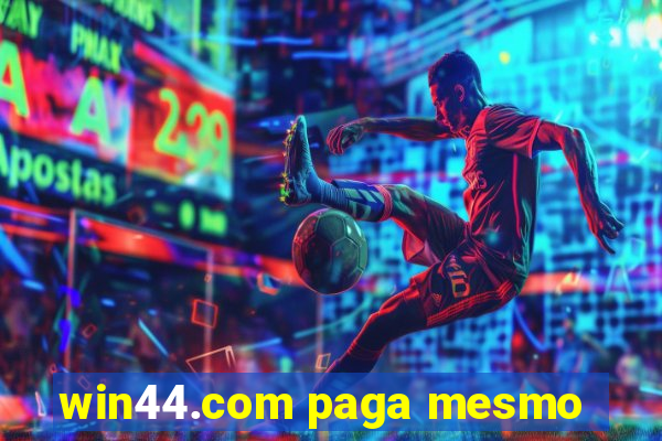 win44.com paga mesmo