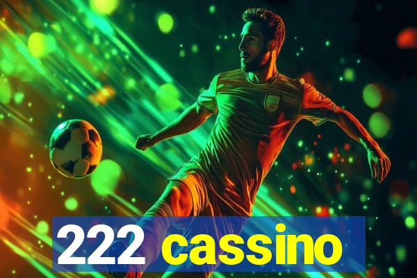 222 cassino