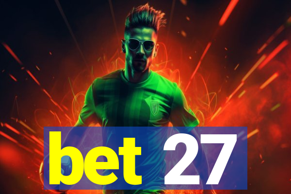 bet 27