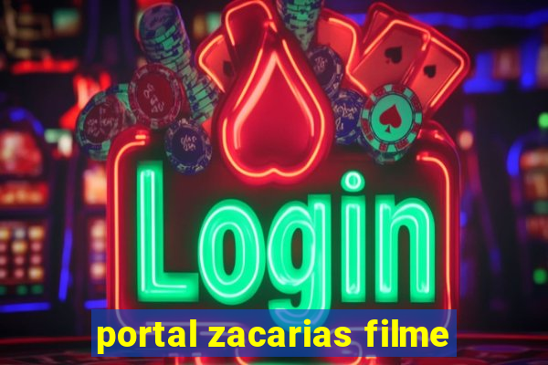 portal zacarias filme