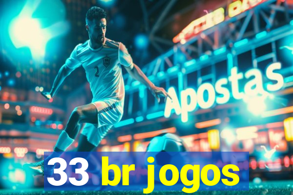 33 br jogos