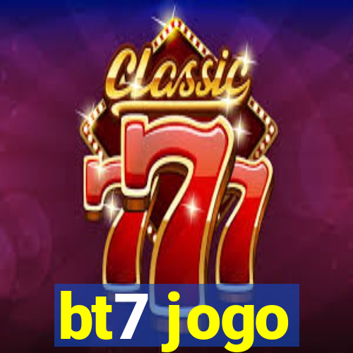 bt7 jogo