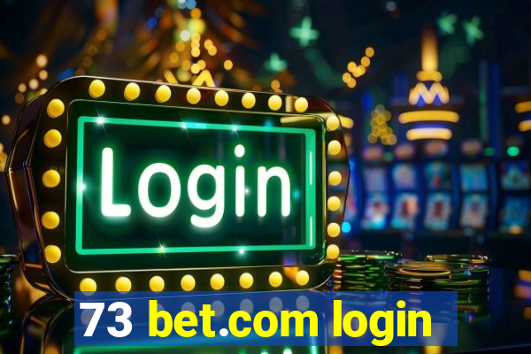 73 bet.com login