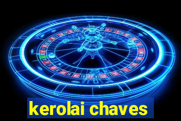 kerolai chaves