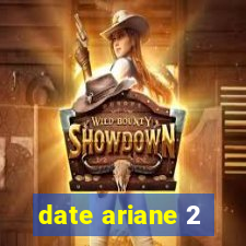 date ariane 2