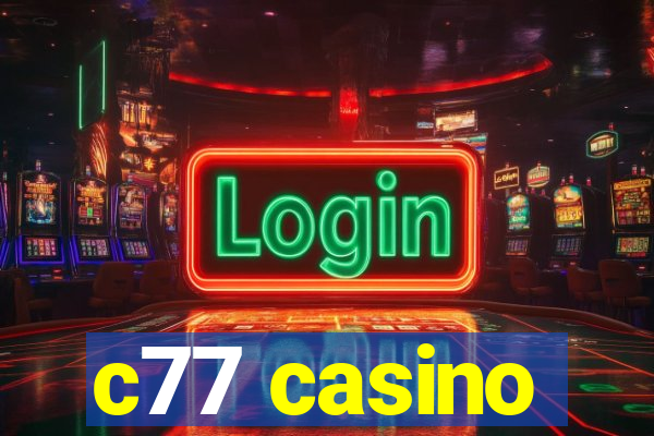 c77 casino