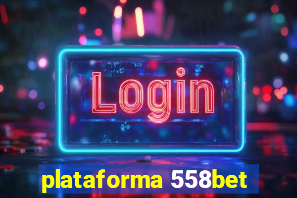 plataforma 558bet