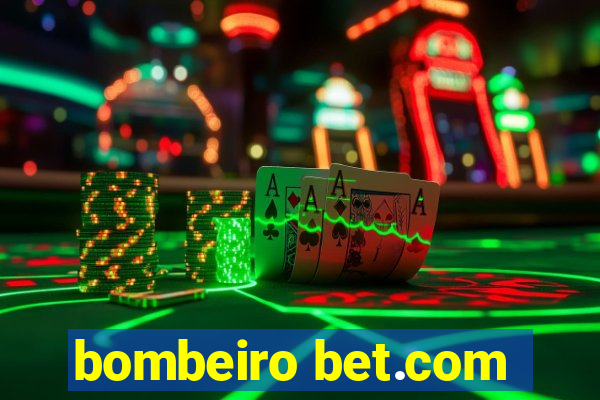 bombeiro bet.com