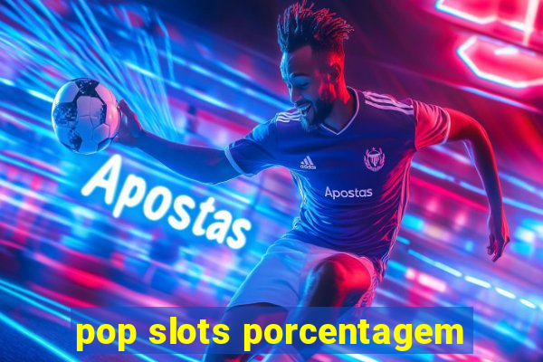 pop slots porcentagem