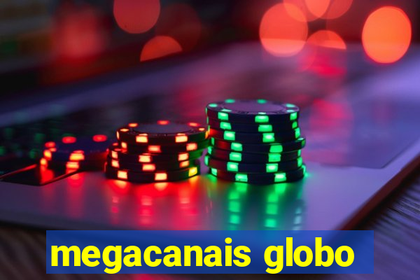 megacanais globo