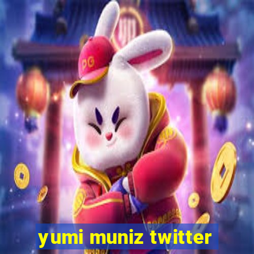 yumi muniz twitter