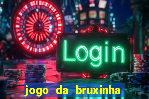 jogo da bruxinha que ganha dinheiro