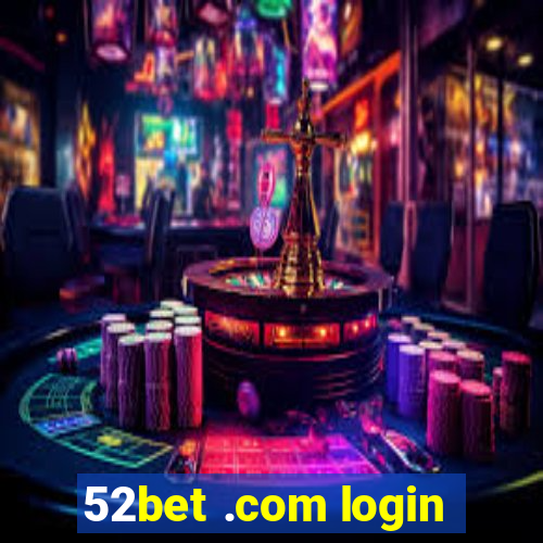 52bet .com login