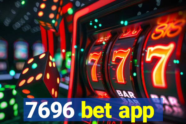 7696 bet app