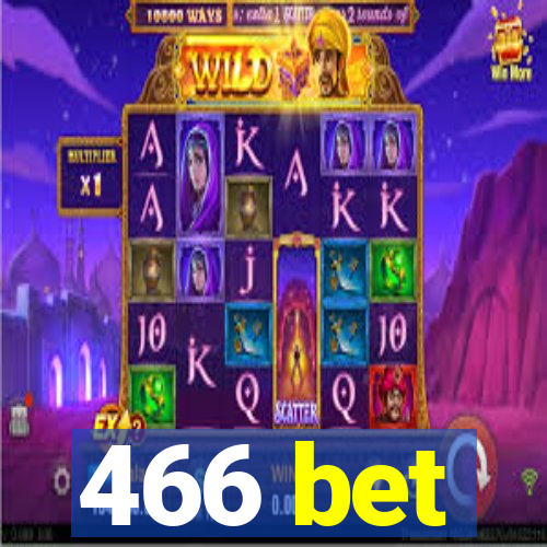 466 bet