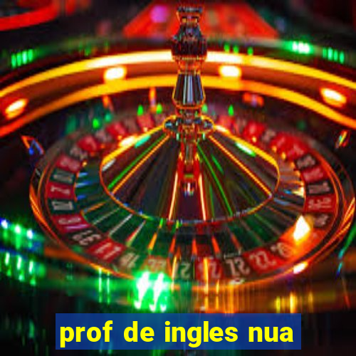 prof de ingles nua