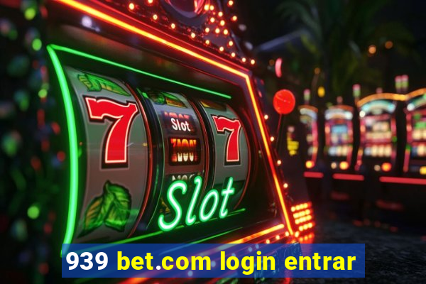 939 bet.com login entrar