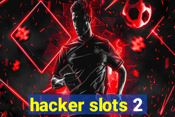 hacker slots 2