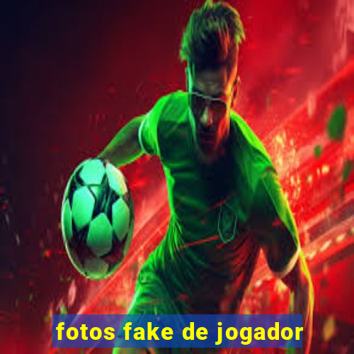 fotos fake de jogador