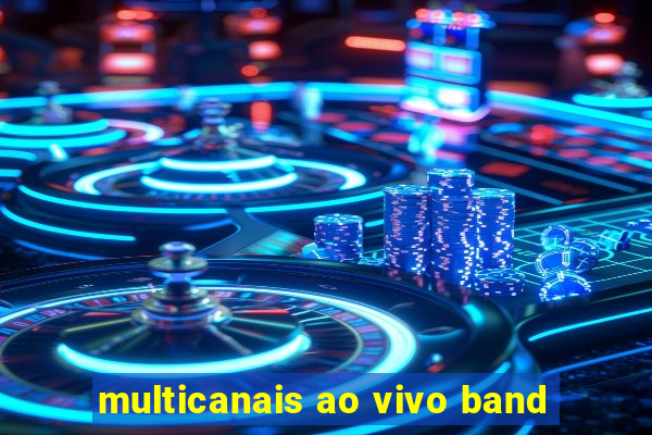 multicanais ao vivo band