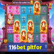 116bet pltfor