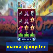 marca gangster significado marca gangster é boa