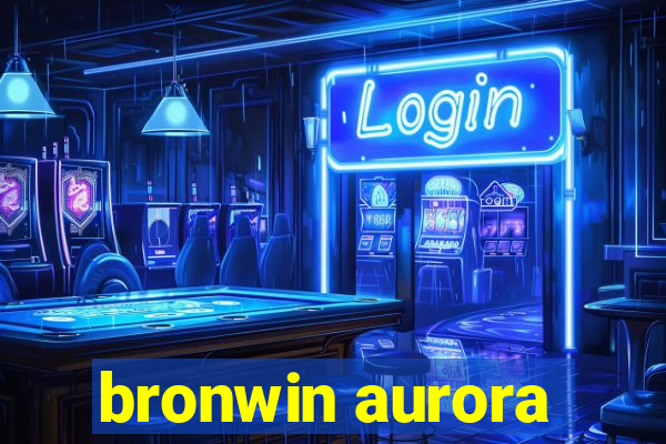 bronwin aurora